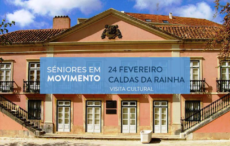 Seniores em Movimento - Visita Caldas da Rainha 
