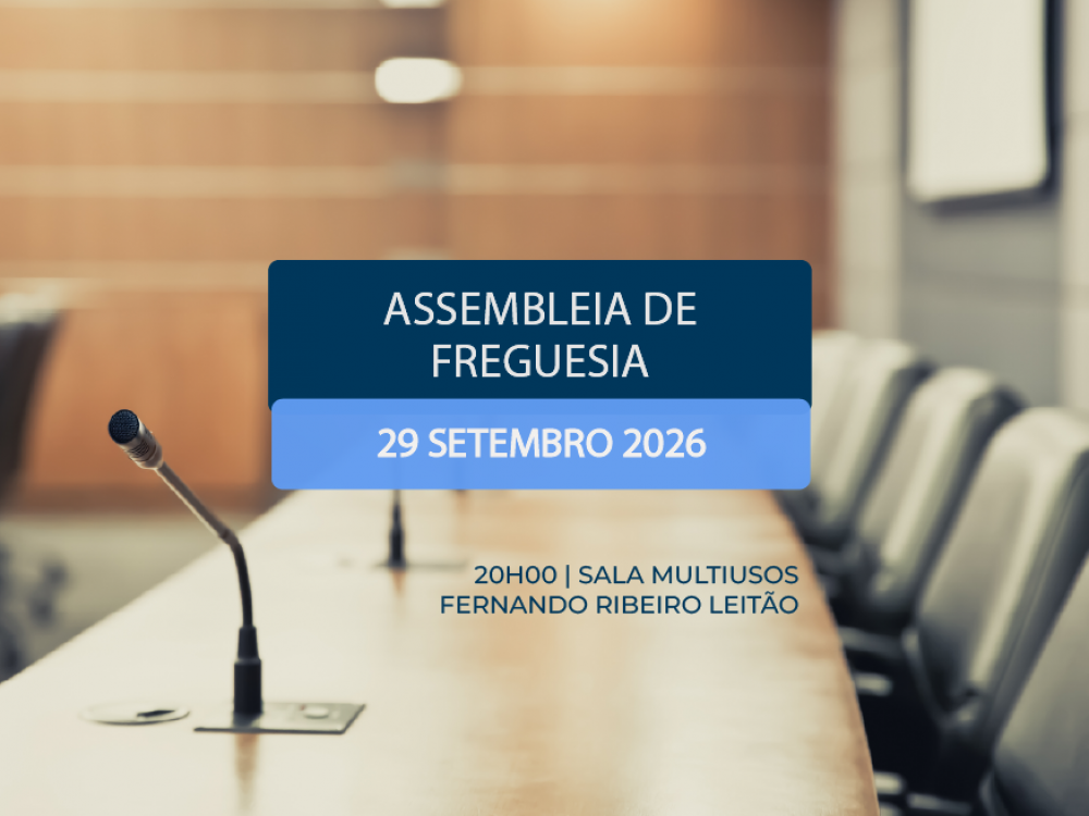Assembleia de Freguesia Ordinária | 29 de setembro Assembleia de Freguesia Ordinária | 29 de setembro